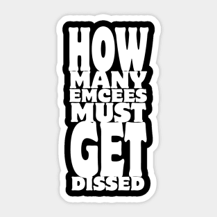 How Many Emcees Must Get Dissed Sticker